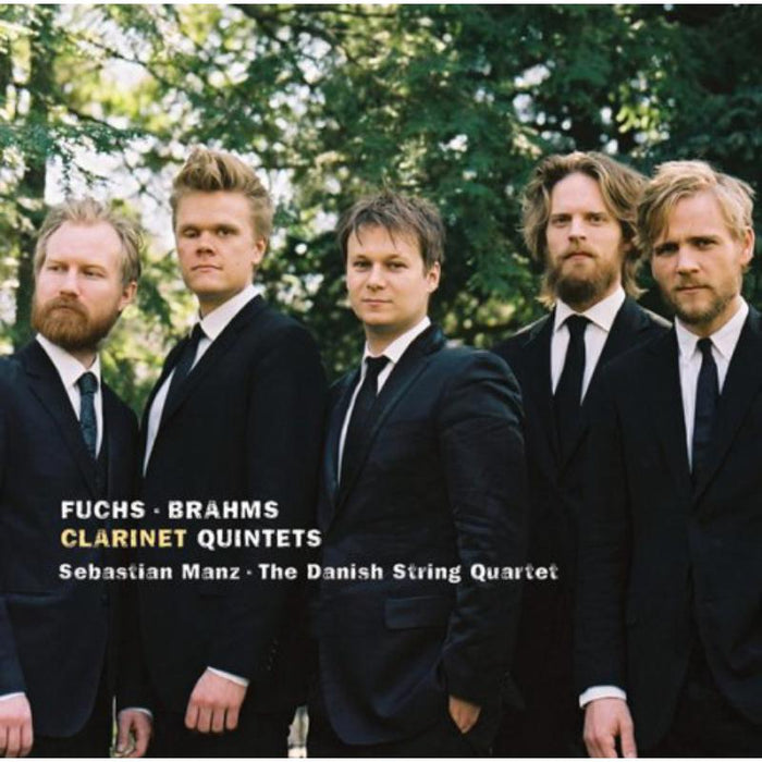 Sebastian Manz / The Danish String Quartet: Fuchs, Brahms - Clarinet Quintet