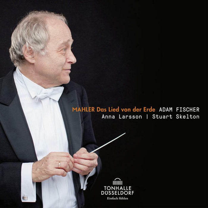 Anna Larsson, Stuart Skelton, Dusseldorfer Symphoniker & Adam Fischer: Mahler: Das Lied von der Erde