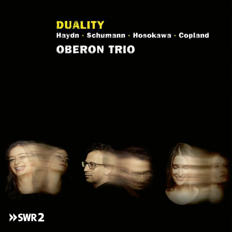 Oberon Trio: Duality: Haydn, Schumann, Hosokawa, Copland