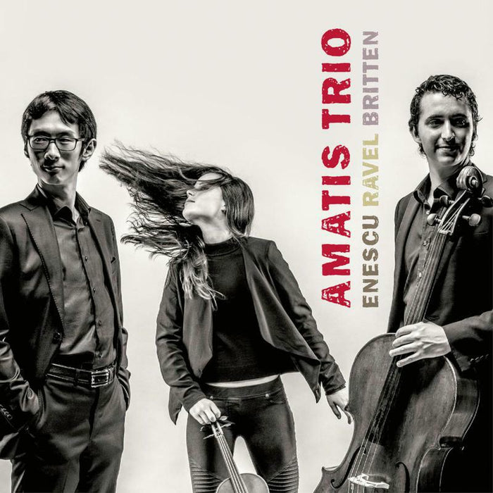 Amatis Trio: Enescu, Britten & Ravel
