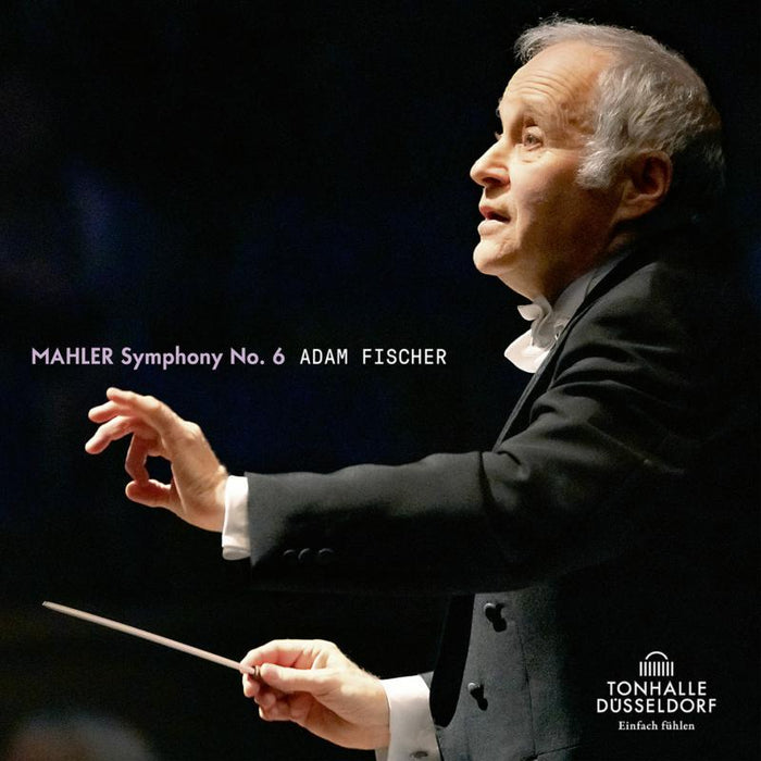 Dusseldorfer Symphoniker & Adam Fischer: Mahler: Symphony No. 6