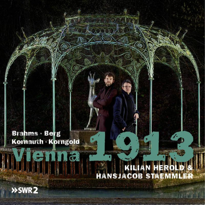 Kilian Herold & Hansjacob Staemmler: Vienna 1913: Brahms, Berg, Kornauth, Korngold