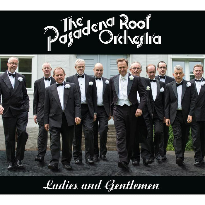 The Pasadena Roof Orchestra: Ladies and Gentlemen