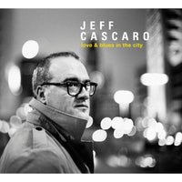 Jeff Cascaro: Love & Blues In The City