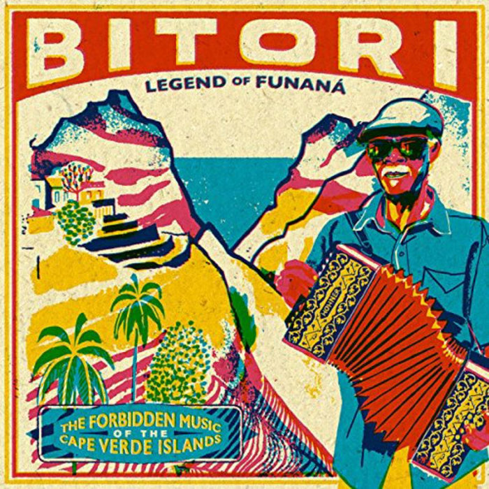 Bitori: Legend Of Funana (The Forbidden Music Of Cape Verde Islands)