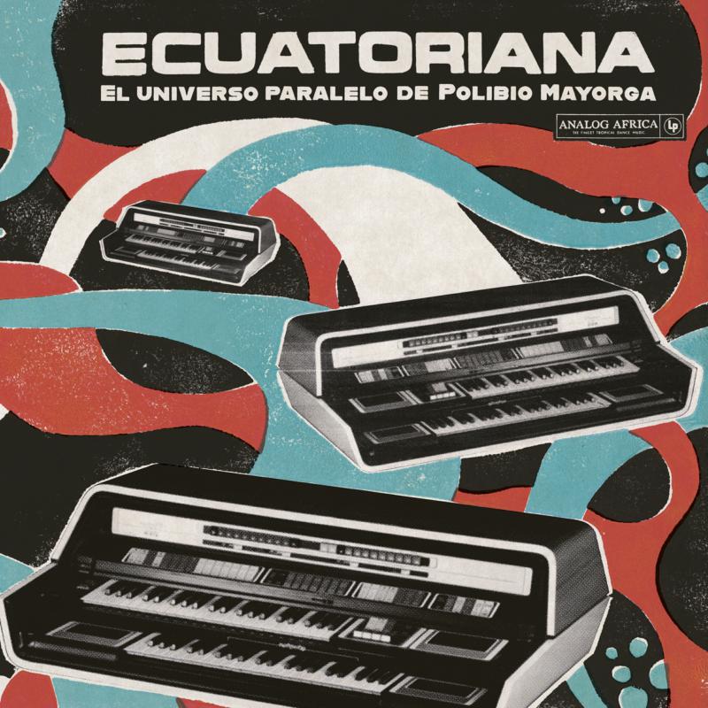 Various Artists: Ecuatoriana - El Universo Paralelo de Polibio Mayorga
