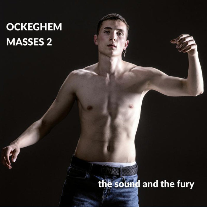 The Sound And The Fury: Johannes Ockeghem: Masses 2