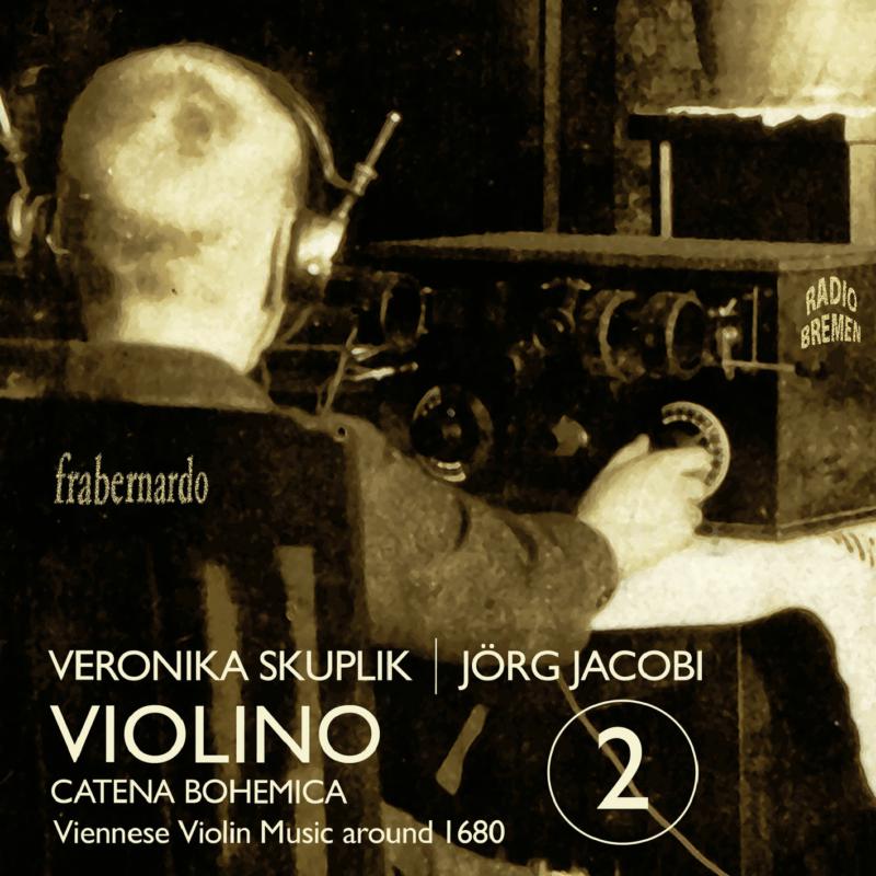Veronika Skuplik: Jorg Jacobi: Viennese Violin Music Around 1680 From The British Library