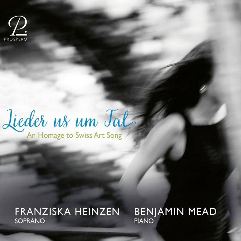 Lieder us um Tal - A Hommage to Swiss Art Song