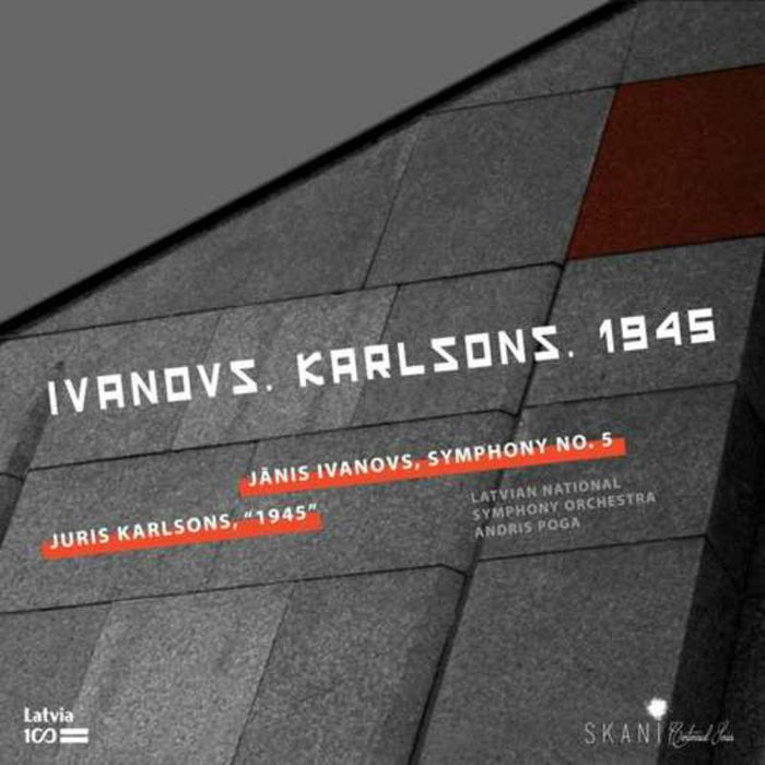 Latvian National Symphony Orchestra and Andris Poga: Ivanovs, Karlsons: 1945