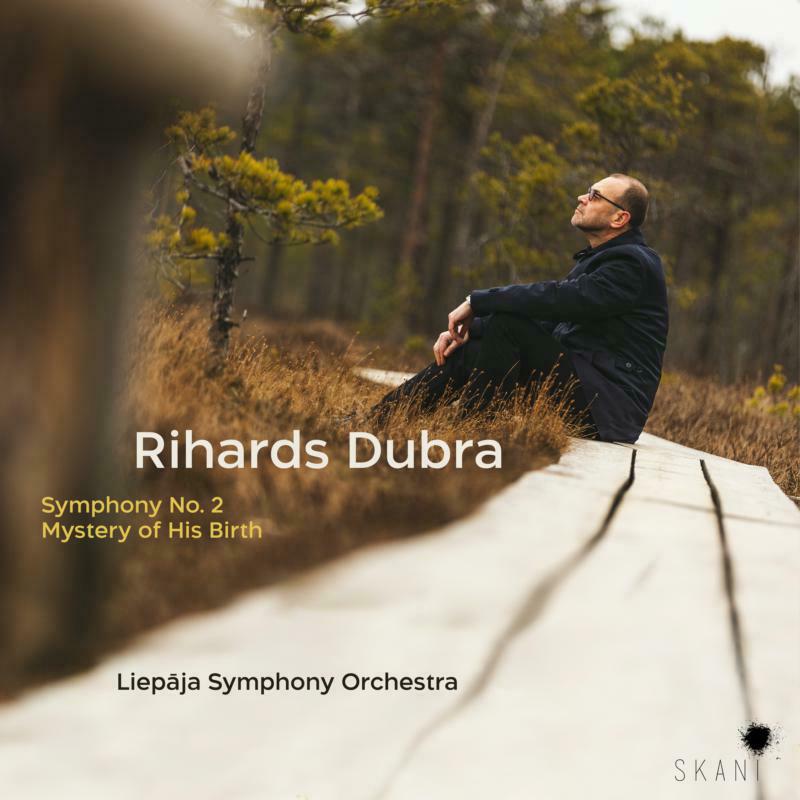 Eriks Kirsfelds, Liepaja Symphony Orchestra & Atvars Lakstigala: Rihards Dubra: Symphony No. 2, Mystery Of His Birth