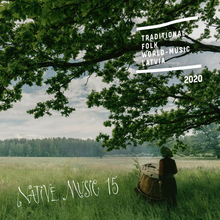 Various Artists: Native Music 15: Traditional Folk & World Music From Latvia
