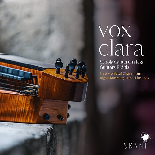 Schola Cantorum Riga: Vox Clara: Late Medieval Chant From Riga, Hamburg, Lund, Lim