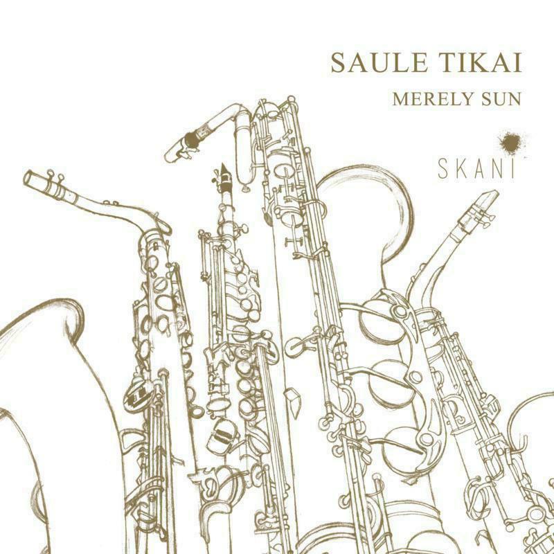 Riga Saxophone Quartet: Saule Tikai / Merely Sun