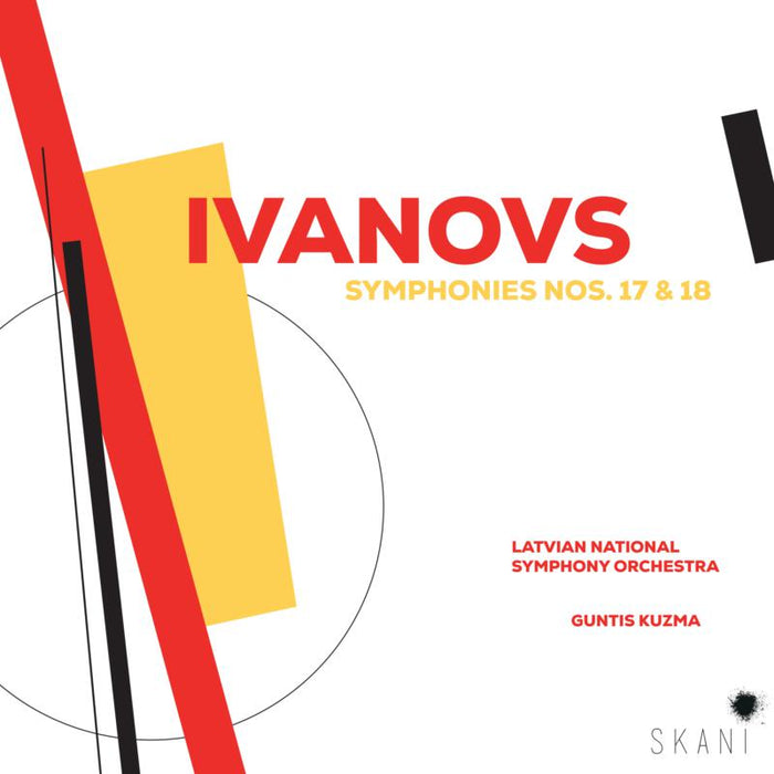 Latvian National Symphony Orchestra, Guntis Kuzma: Ivanovs: Symphonies Nos. 17 & 18
