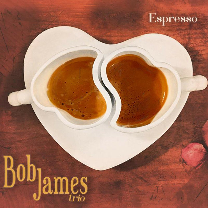 Bob James Trio: Espresso (MQA CD)