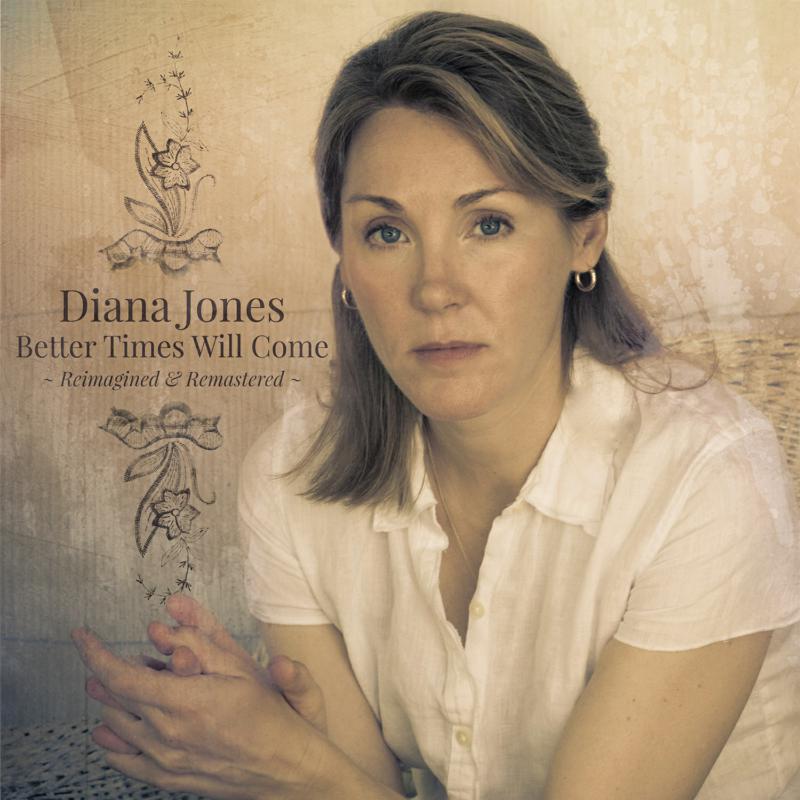 Diana Jones Better Times Will Come CD