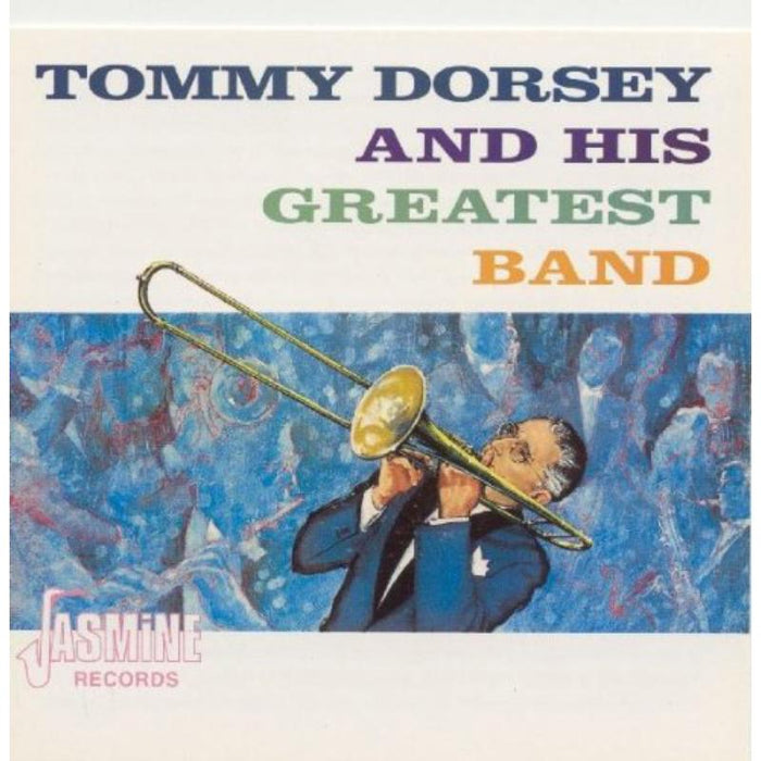 Tommy Dorsey: Tommy Dorsey And His Greatest Band