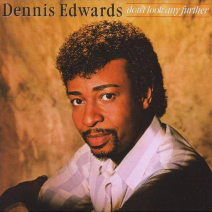 Dennis Edwards: Dont Look Any Further