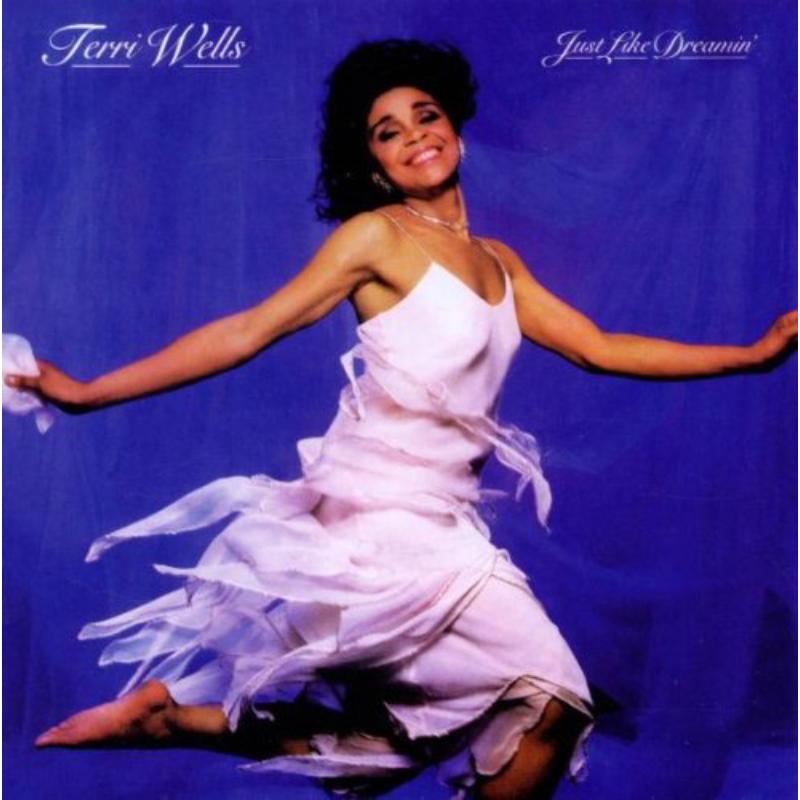 Terri Wells: Just Like Dreamin  Expanded Edition