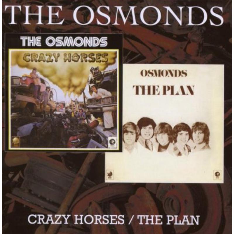 The Osmonds: Crazy Horses / The Plan