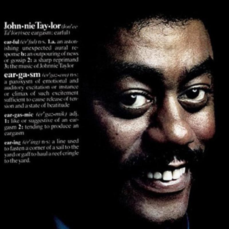 Johnnie Taylor: Eargasm  (Expanded Edition)