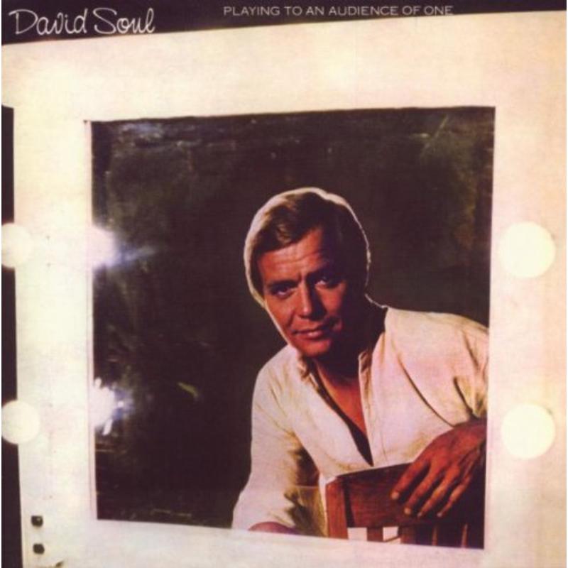 David Soul: Playing To An Audience Of One