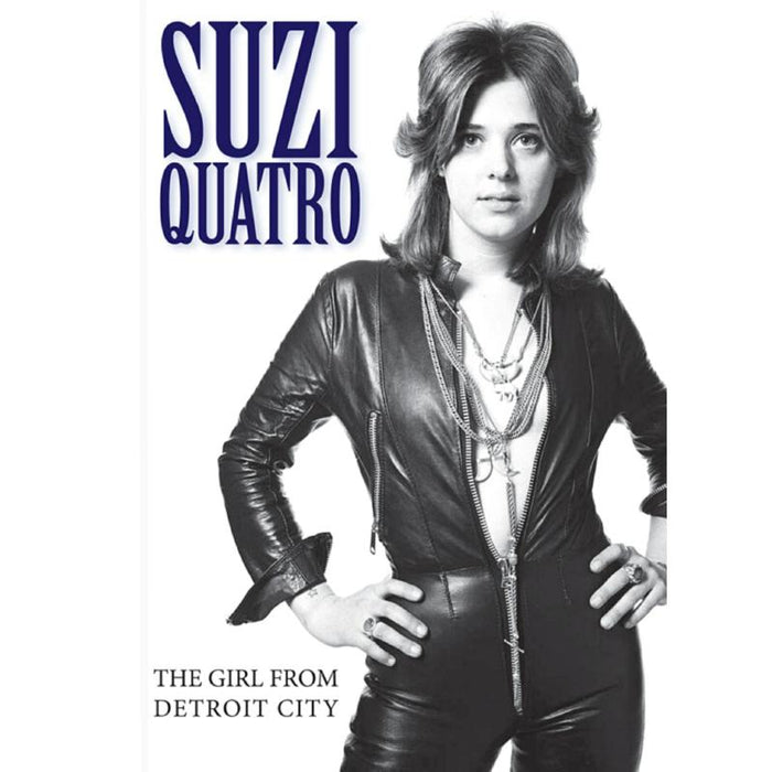 Suzi Quatro: The Girl From Detroit City