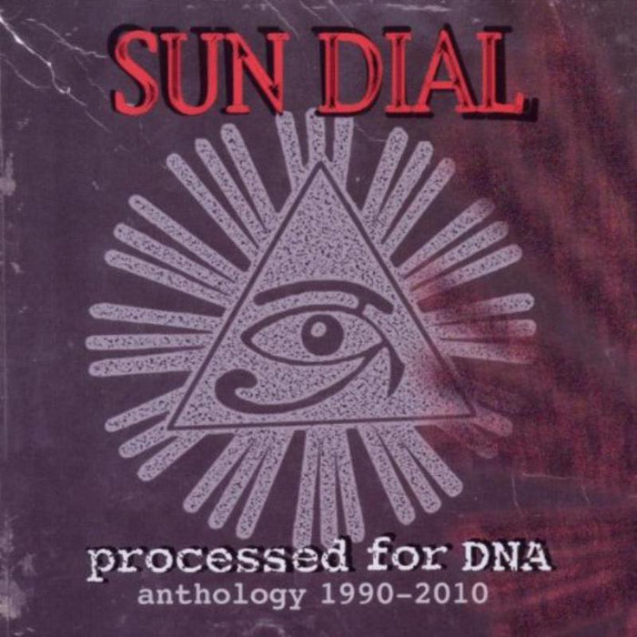Sun Dial: Processed For DNA: Anthology 1990-2010