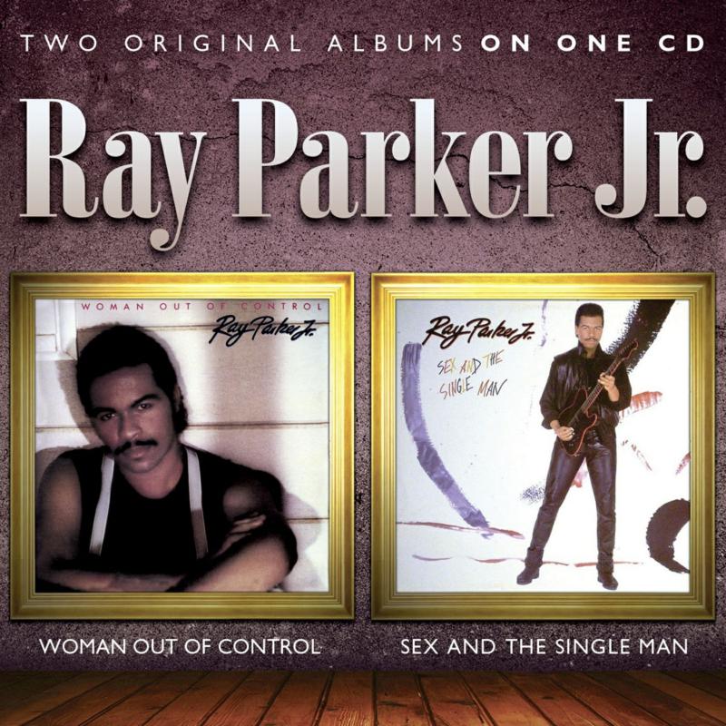 Ray Parker Jr.: Woman Out Of Control / Sex And The Single Man