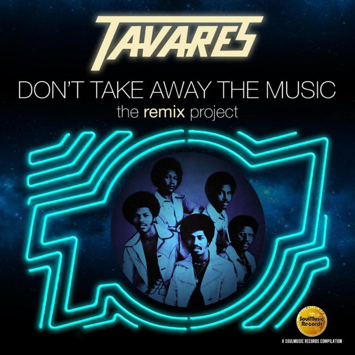 Tavares: Don't Take Away The Music - The Remix Project