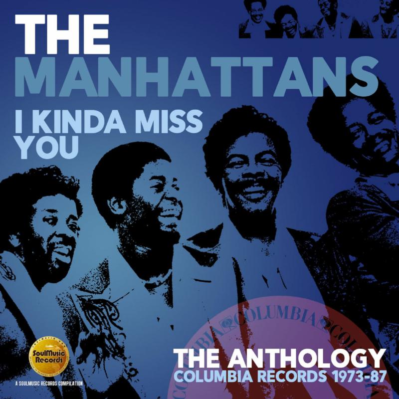 Manhattans: I Kinda Miss You - The Anthology: Columbia Records 1973-87