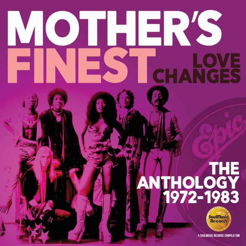 Mother's Finest: Love Changes: The Anthology 1972-1983
