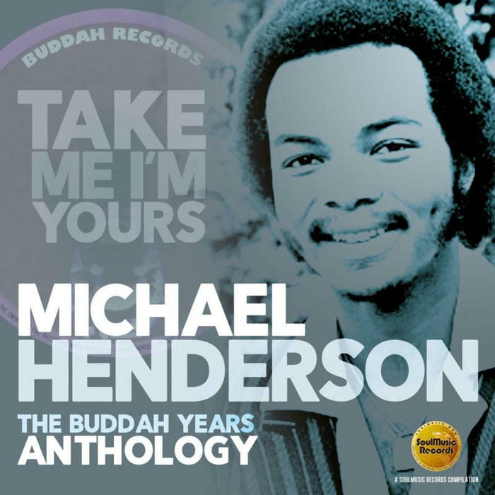 Michael Henderson: Take Me I'm Yours: The Buddah Years Anthology