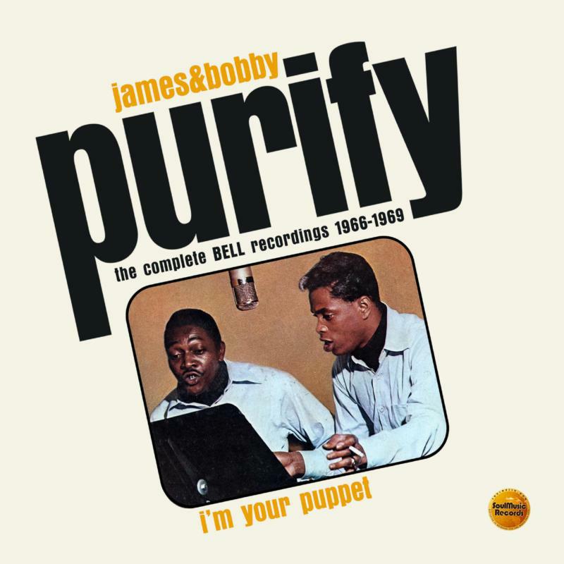 James & Bobby Purify: Im Your Puppet: The Complete Bell Recordings 1966-1969