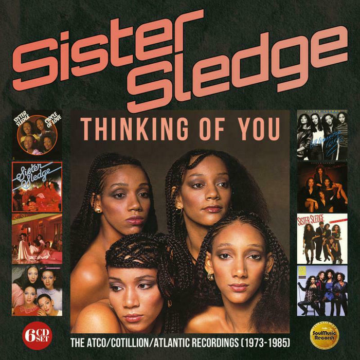 Sister Sledge: Thinking Of You ~ The Atco / Cotillion / Atlantic Recordings (1973-1985) (6CD)