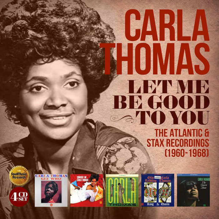 Carla Thomas: Let Me Be Good To You ~ The Atlantic & Stax Recordings (1960-1968): (4CD)