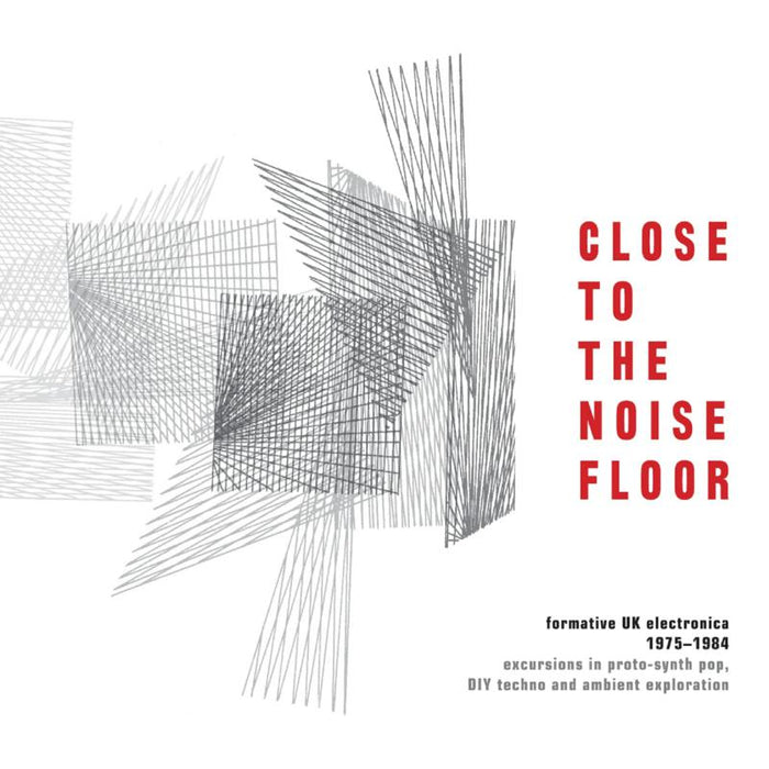Various Artists: Close To The Noise Floor - Formative UK Electronica 1975 - 1984