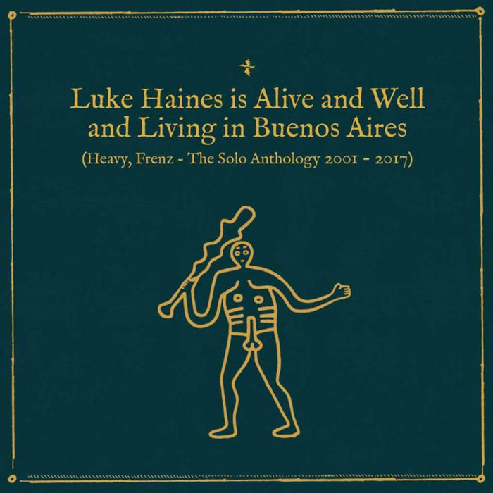 Luke Haines: Is Alive And Well & Living In Buenos Airies: Heavy Frienz The Solo Anthology 2001-2017