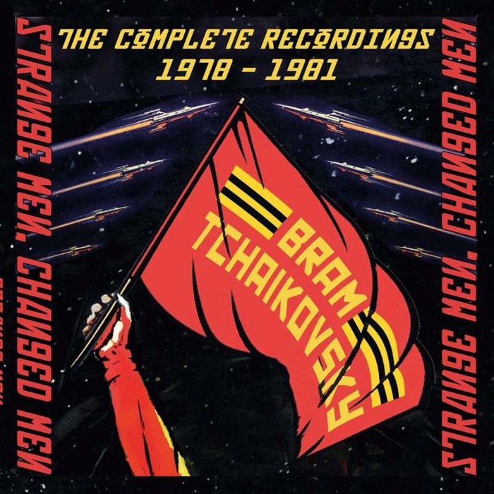 Bram Tchaikovsky: Strange Men, Changed Men: The Complete Recordings 1978-1981