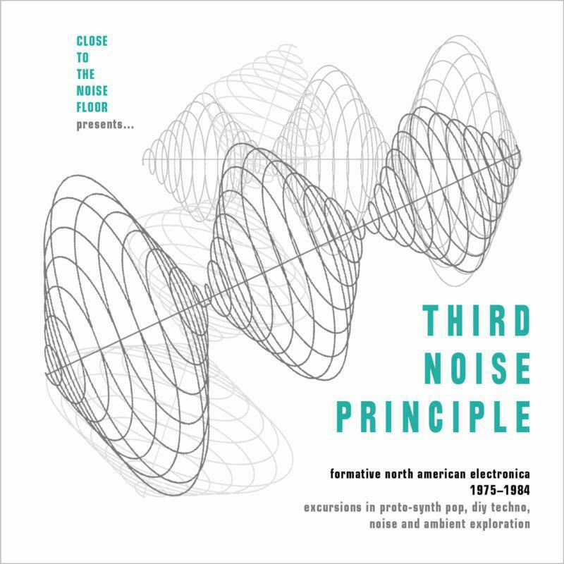 Various Artists: Third Noise Principle ~ Formative North American Electronica: 1975-1984