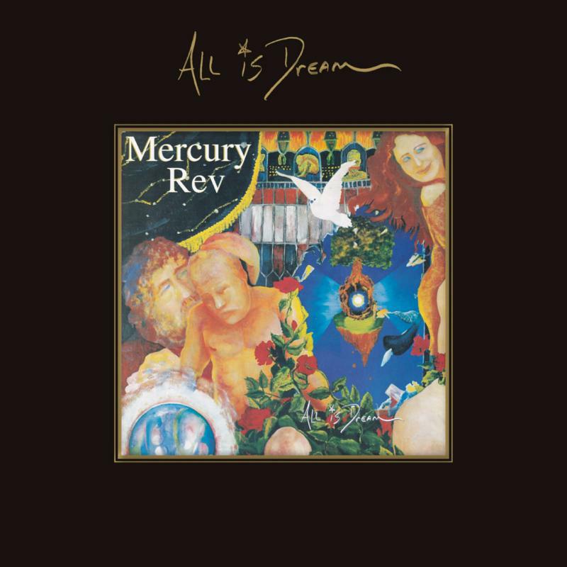 Mercury Rev: All Is Dream: 4CD Deluxe Edition