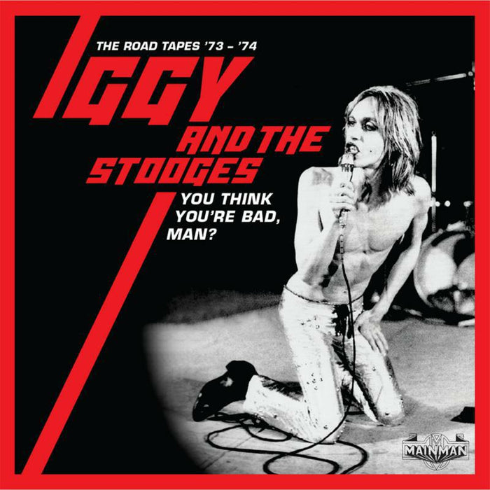 Iggy And The Stooges: You Think You're Bad, Man? ~ The Road Tapes 73-74 (5CD)
