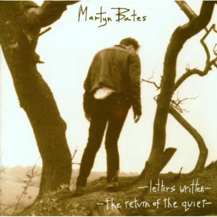 Martyn Bates: Letters Written  The Return Of The Quiet