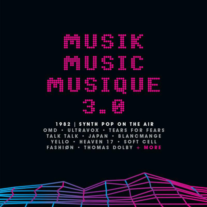 VARIOUS ARTISTS: MUSIK MUSIC MUSIQUE 3.0 1982 SYNTH POP ON THE AIR - 3CD CLAMSHELL BOX SET