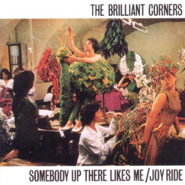 The Brilliant Corners: Somebody Up There Likes Me / Joyride