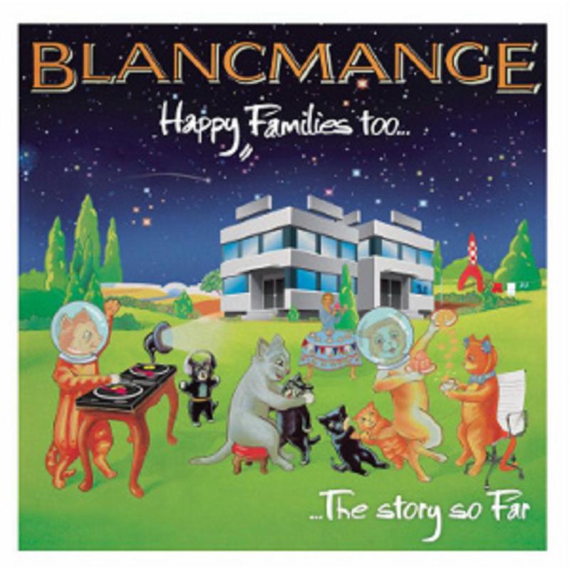 Blancmange: Happy Families Too... The Story So Far...