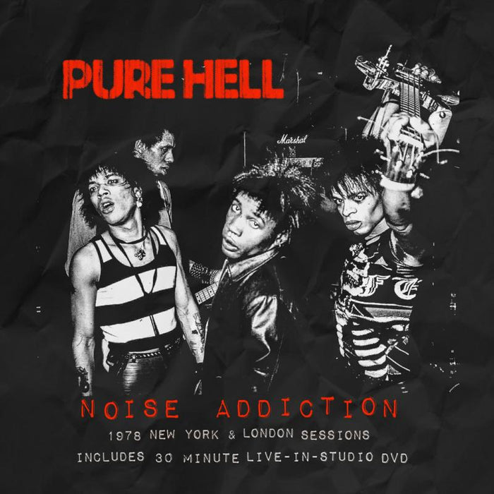 Pure Hell: Noise Addiction 1978 New York & London Sessions