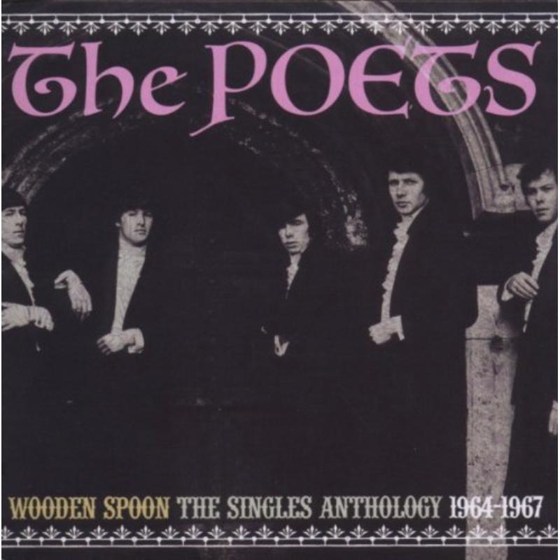 The Poets: Wooden Spoon: The Singles Anthology 1964-1967