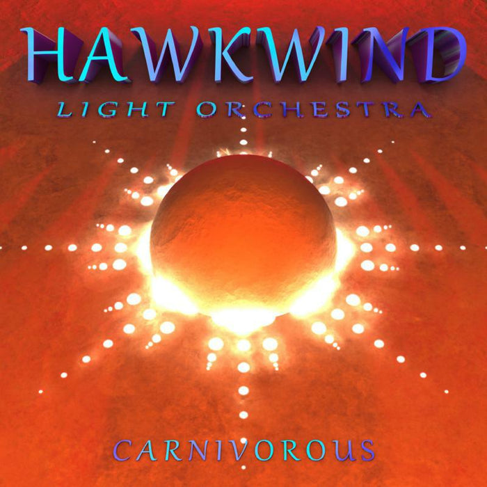 Hawkwind Light Orchestra: Carnivorous (Ltd Edition Double Vinyl) (2LP)